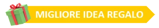 Migliore idea regalo
